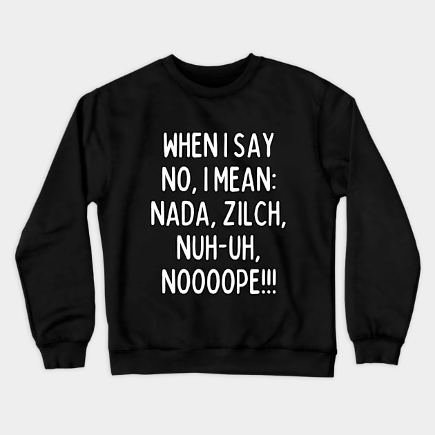 No means no! Crewneck Sweatshirt by mksjr